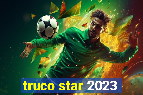 truco star 2023